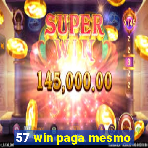 57 win paga mesmo